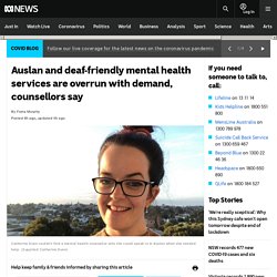 Auslan and deaf-friendly mental health services are overrun with demand, counsellors say