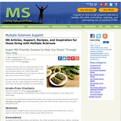 Super MS-Friendly Snacks to Help You Power Through Your Day - MS - Living Symptom Free
