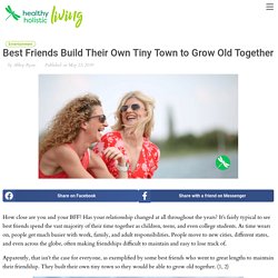 Best Friends Build Their Own Tiny Town to Grow Old Together