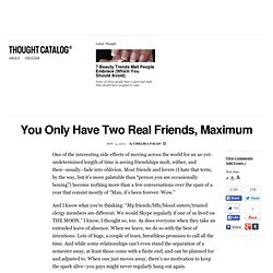 You Only Have Two Real Friends, Maximum