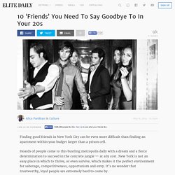 10 'Friends' You Need To Say Goodbye To In Your 20s