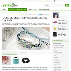 How to Make a Sailor Knot Friendship Bracelet with Pony Beads
