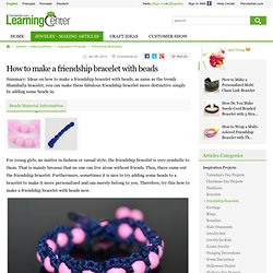 How to make a friendship bracelet with beads