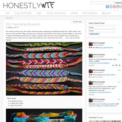 DIY Friendship Bracelet - Honestly WTF