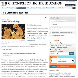 Faux Friendship - The Chronicle Review - The Chronicle of Higher Education