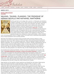 Walking, Talking, Planning: The Friendship of Herman Melville and Nathaniel Hawthorne
