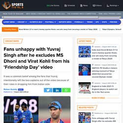 Fans unhappy with Yuvraj Singh after he excludes MS Dhoni and Virat Kohli from his ‘Friendship Day’ video