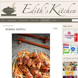 FRIGARUI ASIATICE - Edith's Kitchen