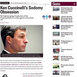 Ken Cuccinelli’s sodomy obsession: The frightening legal implications of the Virginia politician’s crusade against oral and anal sex