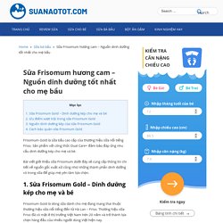 Sữa Frisomum hương cam - Nguồn dinh dưỡng tốt nhất cho mẹ bầu