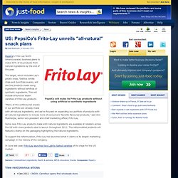 US: PepsiCo's Frito-Lay unveils "all-natural" snack plans: Food news & analysis