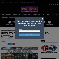 How To Get From Bangkok To Pattaya - Pattaya Unplugged