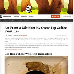 Art From A Mistake: My Oven-Top Coffee Paintings