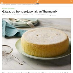 Gâteau au fromage japonais au Thermomix » Recette Thermomix
