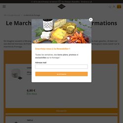 Le Marché du fromage - TentationFromage.fr