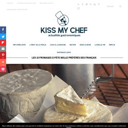 Les 10 fromages à pâte molle préférés des français