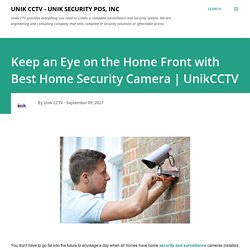 Keep an Eye on the Home Front with Best Home Security Camera