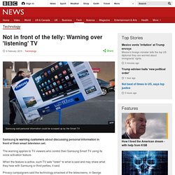 Not in front of the telly: Warning over 'listening' TV