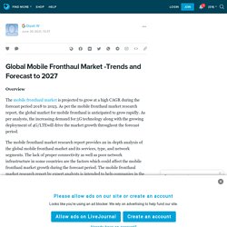 Global Mobile Fronthaul Market -Trends and Forecast to 2027: ext_5720990 — LiveJournal