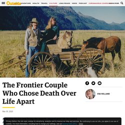 The Frontier Couple Who Chose Death Over Life Apart
