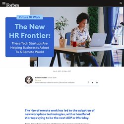 Future Of Work—The New HR Frontier: These Tech Startups Are Helping Businesses Adapt To A Remote World