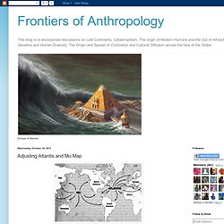 Frontiers of Anthropology: Adjusting Atlantis and Mu Map