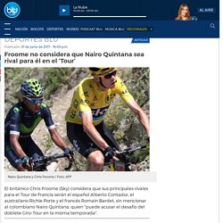 Froome no considera que Nairo Quintana sea rival para él en el ‘Tour’