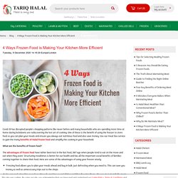 4 Ways Frozen Food is Making Your Kitchen More Efficient