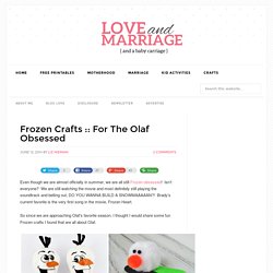 For The Olaf Obsessed - Love and Marriage
