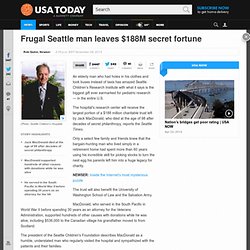 Frugal Seattle man leaves $188M secret fortune
