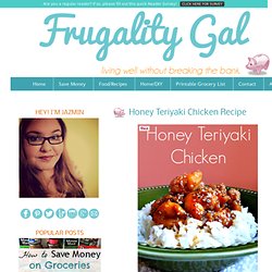 Frugality Gal: Honey Teriyaki Chicken Recipe