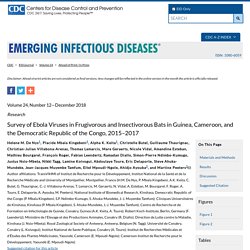 CDC EID - DEC 2018 - Survey of Ebola Viruses in Frugivorous and Insectivorous Bats in Guinea, Cameroon, and the Democratic Republic of the Congo, 2015–2017
