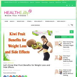 Let's Know Kiwi Fruit Benefits for Weight Loss and Side Effects