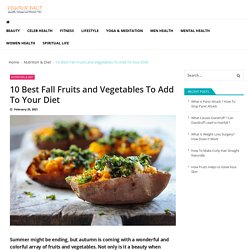 10 Best Fall Fruits and Vegetables To Add To Your Diet - Vigourfact