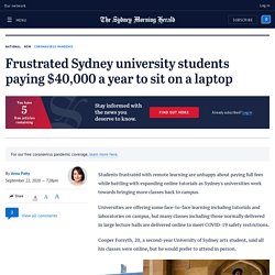 Frustrated Sydney university students paying $40,000 a year to sit on a laptop