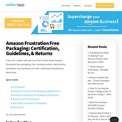 Amazon Frustration Free Packaging: Certification, Guidelines, & Returns