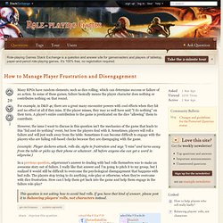 gm techniques - How to Manage Player Frustration and Disengagement - Role-playing Games Stack Exchange