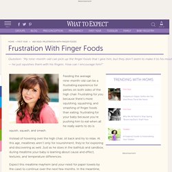 Frustration With Finger Foods for Baby