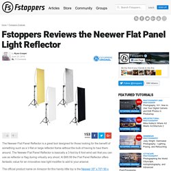 Fstoppers Reviews the Neewer Flat Panel Light Reflector