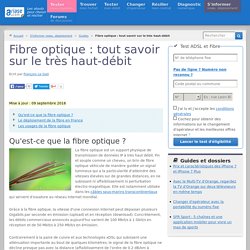 FTTH - FTTLa : tout savoir sur la fibre optique et le très haut-débit