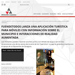Fuendetodos lanza una aplicación turística para móviles con información sobre el municipio e interacciones de realidad aumentada — Diputación Provincial de Zaragoza