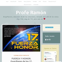 FUERZA Y HONOR. Guardianes de los 17. – Profe Ramón