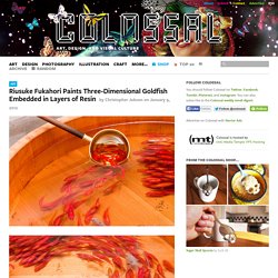Riusuke Fukahori Paints Three-Dimensional Goldfish Embedded in Layers of... - StumbleUpon
