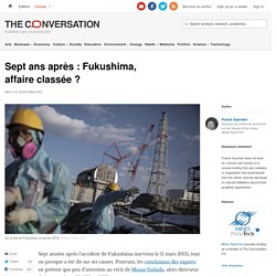 Sept ans après : Fukushima, affaire classée ?