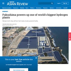 Fukushima powers up one of world's biggest hydrogen plants
