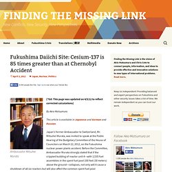 Fukushima Daiichi Site: Cesium-137 is 85 times greater than at Chernobyl Accident