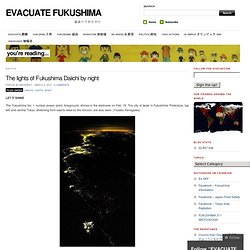 The lights of Fukushima Daiichi by night