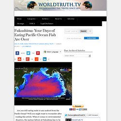Fukushima: Your Days of Eating Pacific Ocean Fish Are Over
