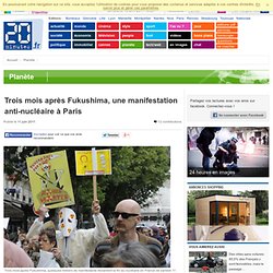 Trois mois apr s Fukushima, une manifestation anti-nucl aire Paris
