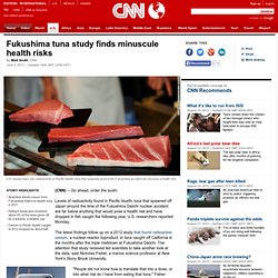 Fukushima tuna study finds miniscule health risks
